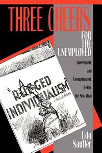 Three Cheers for the Unemployed di Udo Sautter edito da Cambridge University Press