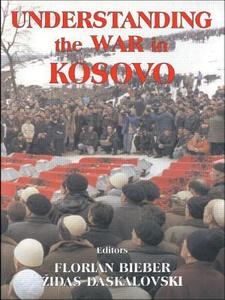 Understanding the War in Kosovo di Florian Dr Bieber edito da Routledge