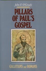 Pillars Of Paul's Gospel di John F. O'Grady edito da Paulist Press International,u.s.