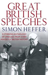 The Great British Speeches di Simon Heffer edito da Quercus Publishing