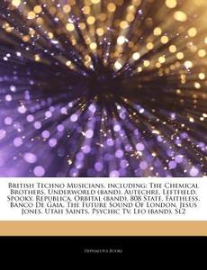 British Techno Musicians, Including: The di Hephaestus Books edito da Hephaestus Books