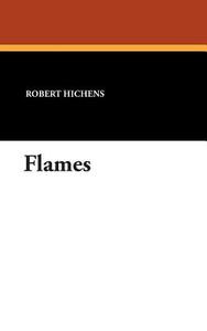 Flames di Robert Hichens edito da Wildside Press
