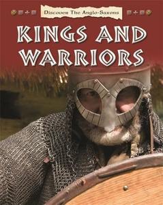 Discover The Anglo-saxons: Kings And Warriors di Moira Butterfield edito da Hachette Children's Group