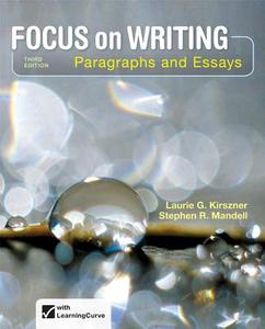 Focus on Writing: Paragraphs and Essays di Laurie G. Kirszner, Stephen R. Mandell edito da Bedford Books