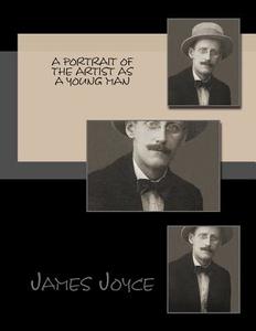 A Portrait of the Artist as a Young Man di James Joyce edito da Createspace