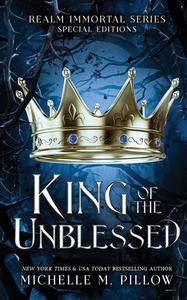 King of the Unblessed di Michelle M. Pillow edito da The Raven Books LLC