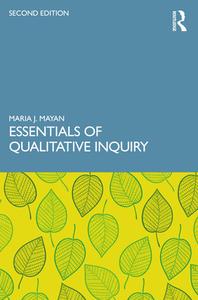Essentials of Qualitative Inquiry, Second Edition di Maria J. Mayan edito da Left Coast Press