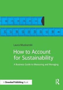 How to Account for Sustainability di Laura Musikanski edito da Do Sustainability