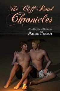 The Cliff Road Chronicles di Anne Fraser edito da BY LIGHT UNSEEN MEDIA