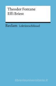 Effi Briest. Lektüreschlüssel für Schüler di Theodor Fontane edito da Reclam Philipp Jun.