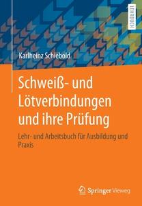 Schweiß- und Lötverbindungen und ihre Prüfung di Karlheinz Schiebold edito da Springer-Verlag GmbH