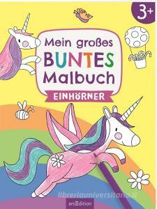 Mein großes buntes Malbuch - Einhörner edito da Ars Edition GmbH