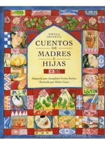 Cuentos de madres e hijas di Helen Cann, Josephine Evetts-Secker edito da Ediciones Omega, S.A.