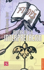 Rutas de La Interpretacion di Wolfgang Iser, Rosario Castellanos edito da Fondo de Cultura Economica USA