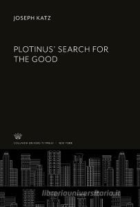 Plotinus' Search for the Good di Joseph Katz edito da Columbia University Press