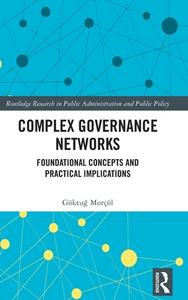 Complex Governance Networks di Goektug Morcoel edito da Taylor & Francis Ltd