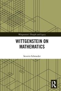 Wittgenstein On Mathematics di Severin Schroeder edito da Taylor & Francis Ltd