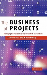 The Business of Projects di Andrew Davies, Michael Hobday edito da Cambridge University Press