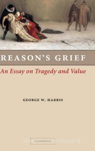Reason's Grief di George W. Harris edito da Cambridge University Press