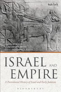 Israel and Empire: A Postcolonial History of Israel and Early Judaism di Leo G. Perdue, Warren Carter edito da T & T CLARK UK