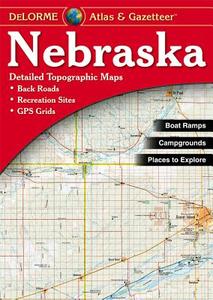 Delorme Nebraska Atlas & Gazetteer di Rand Mcnally, Delorme Publishing Company, Delorme edito da DELORME MAPPING