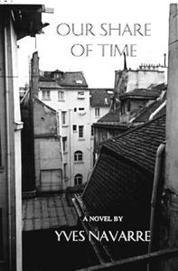 Our Share of Time di Yves Navarre edito da DALKEY ARCHIVE PR