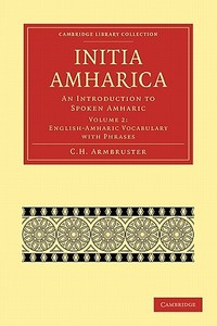 Initia Amharica di C. H. Armbruster edito da Cambridge University Press