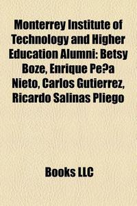 Monterrey Institute Of Technology And Hi di Books Llc edito da Books LLC, Wiki Series