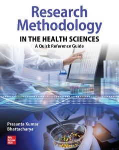 Research Methodology In The Health Sciences: A Quick Reference Guide di Prasanta Kumar Bhattacharya edito da McGraw-Hill Education
