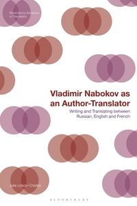 Vladimir Nabokov As A Transnational Author-Translator di Dr Julie Loison-Charles edito da Bloomsbury Publishing PLC