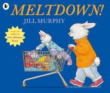 Meltdown! di Jill Murphy edito da Walker Books Ltd
