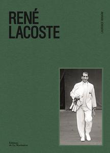 René Lacoste di Laurence Benaim edito da Abrams & Chronicle Books