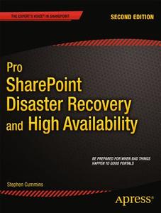 Pro SharePoint Disaster Recovery and High Availability di Stephen Cummins edito da Apress