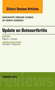 Update on Osteoarthritis, An Issue of Rheumatic Disease Clinics di David J. Hunter edito da Elsevier - Health Sciences Division