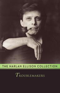Troublemakers di Harlan Ellison edito da Open Road Media
