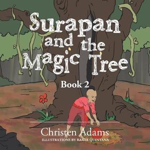 Surapan and the Magic Tree di Christen Adams edito da Xlibris Corporation