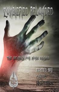 Zombiefied Reloaded: The Search for More Brains di Carol Hightshoe, Terry M. West, Dana Bell edito da Createspace