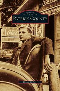 Patrick County di Thomas D. Perry edito da ARCADIA LIB ED