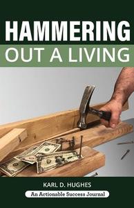 Hammering Out a Living di Karl D. Hughes edito da THINKaha