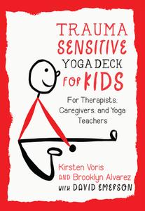 Trauma-sensitive Yoga Deck For Kids di David Emerson edito da North Atlantic Books,u.s.