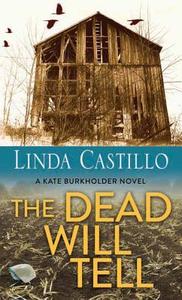 The Dead Will Tell di Linda Castillo edito da Center Point