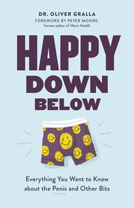 Happy Down Below di Dr. Oliver Gralla edito da Greystone Books,Canada