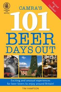 101 Beer Days Out di Tim Hampson edito da CAMRA Books