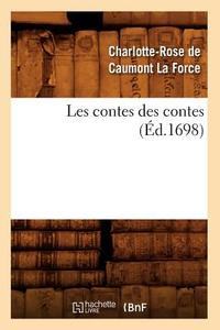 Les Contes Des Contes (Ed.1698) di de Caumont La Force C. R. edito da Hachette Livre - Bnf