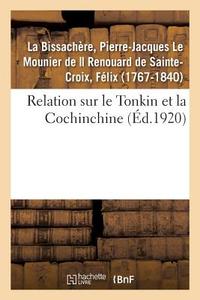 Relation Sur Le Tonkin Et La Cochinchine di La Bissachere-P edito da Hachette Livre - BNF