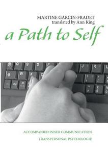 A Path to Self di Martine Garcin-Fradet edito da Books on Demand
