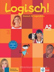 Logisch! A2 - Kursbuch A2 di Paul Rusch, Stefanie Dengler, Sarah Fleer, Cordula Schurig edito da Klett Sprachen GmbH