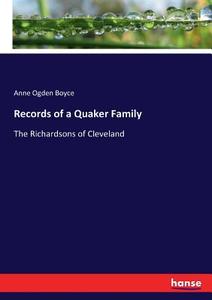 Records of a Quaker Family di Anne Ogden Boyce edito da hansebooks
