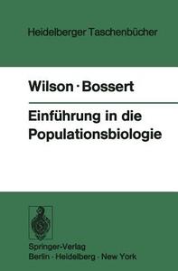 Einführung in die Populationsbiologie di William H. Bossert, Edward O. Wilson edito da Springer Berlin Heidelberg