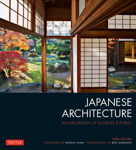 Japanese Architecture di Mira Locher, Ben Simmons edito da Tuttle Shokai Inc